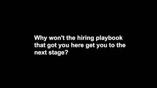 Thumbnail: Why won't the hiring playbook that got you here get you to the next stage?