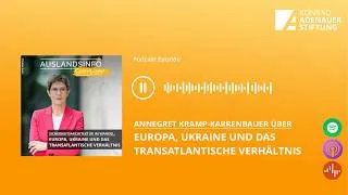 Thumbnail: Annegret Kramp-Karrenbauer über Europa, Ukraine und das transatlantische Verhältnis