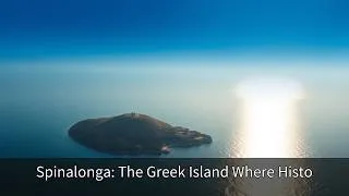 Thumbnail: Spinalonga: The Greek Island Where History Was Locked Away i