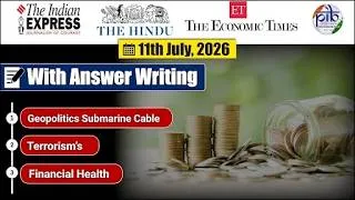 Thumbnail: 11 July, 2026 Editorial Discussion | submarine cable, terrorism, financial health.