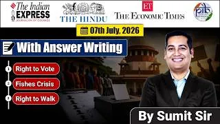 Thumbnail: 7 July, 2026 Editorial Discussion | Fisheries, right to vote, Right to walk
