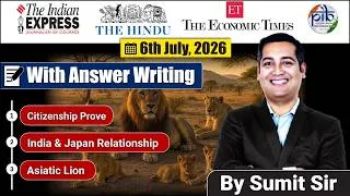 Thumbnail: 6 July, 2026 Editorial Discussion | Asiatic Lion, India and Japan, Citizenship