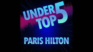 Thumbnail: Under 5 Top 5 - Paris Hilton