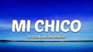 Thumbnail: DJ Goja, Jason Derulo & Melody - Mi Chico (Lyrics) She got that vibe mi chico [TikTok Song]