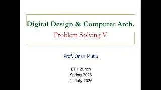 Thumbnail: Digital Design & Comp. Arch: L31: Problem Solving V (Spring 2026)