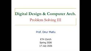 Thumbnail: Digital Design & Comp. Arch: L29: Problem Solving III (Spring 2025)