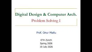 Thumbnail: Digital Design & Comp. Arch: L27: Problem Solving I (Spring 2026)
