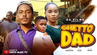 Thumbnail: GHETTO DAD - ONYII ALEX, TIMINI EGBUSON #GHETTODAD