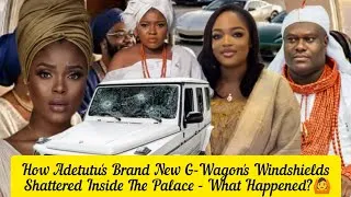 Thumbnail: How Adetutu's Brand New G-Wagon's Windshields Shattered Inside The Palace - What Happened?🙆