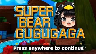 Thumbnail: Super Bear GUGUGAGA