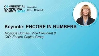 Thumbnail: Keynote: ENCORE IN NUMBERS - Monique Dumais, Senior Vice President & CIO, Encore Capital Group