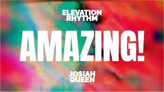 Thumbnail: AMAZING! | ELEVATION RHYTHM & Josiah Queen - Lyrics