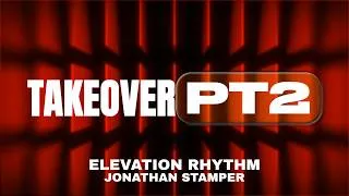 Thumbnail: TAKEOVER PT2 | ELEVATION RHYTHM & Jonathan Stamper - Lyrics