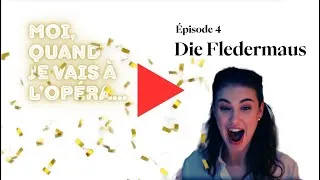 Thumbnail: Strauss II - Die Fledermaus | Moi quand je vais à l'Opéra - Ép. 04
