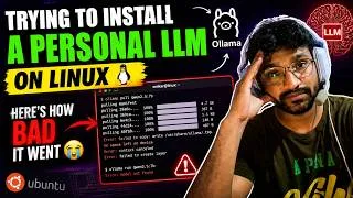 Thumbnail: Trying to Install a Personal LLM on Linux... Here's How Bad It Went 😭