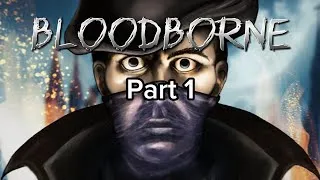 Thumbnail: My FIRST Bloodborne Experience(it's amazing)