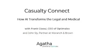 Thumbnail: Optimalex presents "Casualty Connect" with John Sly: "How AI Transforms the Legal and Med Practices"