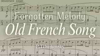 Thumbnail: Forgotten Melody - Tchaikovsky Old French Song, Op.39(with Sheet Music)