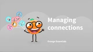 Thumbnail: Orange Essentials: Managing Connections
