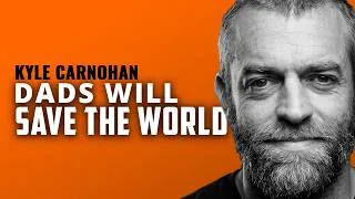 Thumbnail: How Fatherhood Will Save Humanity, with Kyle Carnohan