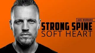Thumbnail: Building a Strong Spine & A Soft Heart, with Jake Woodard