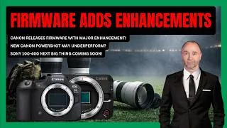 Thumbnail: Major enhancement in this firmware update / Sony 100-400 / new Canon camera