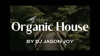 Thumbnail: Organic House Mix #111  2026 By DJ Jason Joy @OrganicHouseMixes