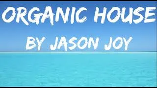Thumbnail: Organic House Mix #109 2026 By DJ Jason Joy @OrganicHouseMixes
