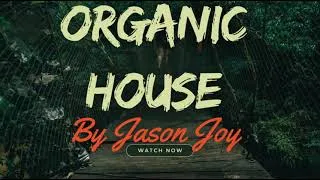 Thumbnail: Organic House Mix #108 2026 By DJ Jason Joy @OrganicHouseMixes