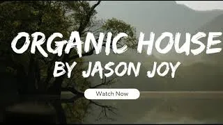 Thumbnail: Organic House Mix #107 2026 By DJ Jason Joy @OrganicHouseMixes