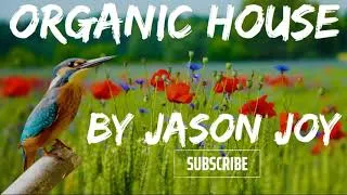 Thumbnail: Organic House Mix June 26 By DJ Jason Joy