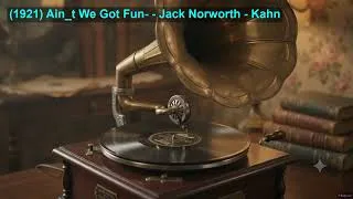 Thumbnail: (1921) Ain_t We Got Fun- - Jack Norworth - Kahn