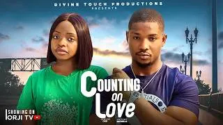 Thumbnail: COUNTING ON LOVE TRAILER - (Showing 24TH of JULY by 5:00 pm WAT) NIGERIAN MOVIES 2026