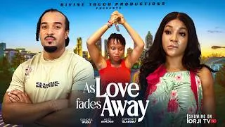 Thumbnail: AS LOVE FADES AWAY TRAILER - (Showing 17TH of July by 5:00 pm WAT) NIGERIAN MOVIES 2026