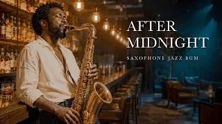 Thumbnail: After Midnight Saxophone 🎷 Slow Jazz for a Quiet Night | 1 Hour Bar BGM