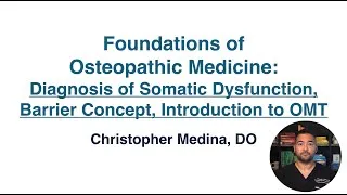 Thumbnail: Somatic Dysfunction, Barrier Concept, and Intro to OMT - Osteopathic Medicine Foundations