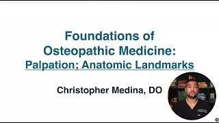 Thumbnail: Palpation and Anatomic Landmarks - Osteopathic Medicine Foundations