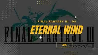 Thumbnail: Eternal Wind [Extended] - Final Fantasy III : DS