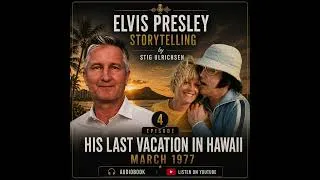 Thumbnail: Elvis Presley Storytelling (4) His last vacation in Hawaii - March 1977