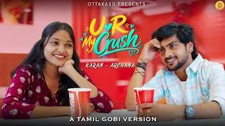 Thumbnail: U R MY CRUSH | Tamil Romantic Comedy Short Film | OTTAKASU 2026