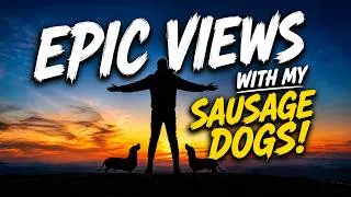 Thumbnail: Sunset Walks and EPIC views with my Sausage Dogs