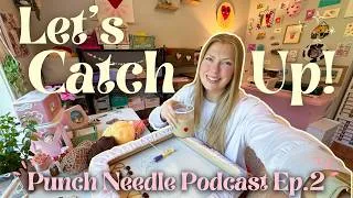 Thumbnail: Punch Needle Podcast Ep. 2 | Let's Catch Up!