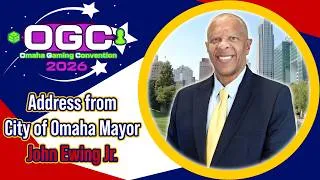 Thumbnail: OGC 2026 - City of Omaha Mayor John Ewing Jr. Addresses the Omaha Gaming Convention 2026