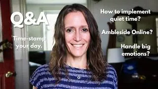 Thumbnail: Big Emotions, Ambleside Online, Implementing Quiet Time, & Delay Formal Academics?