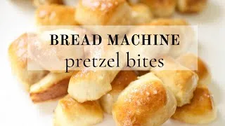 Thumbnail: BREAD MACHINE PRETZEL BITES | Homemade pretzel bites using a bread machine