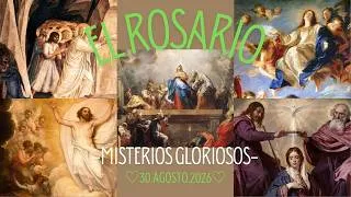 Thumbnail: 30.08.26 EL ROSARIO-MISTERIOS GLORIOSOS (Miércoles y Domingos)