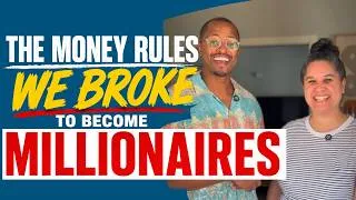 Thumbnail: 7 Money Rules We Broke to Become Millionaires (Financial Advice We Ignored)