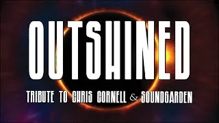 Thumbnail: Outshined (Tribute to Chris Cornell & Soundgarden) - Promo Video 2025