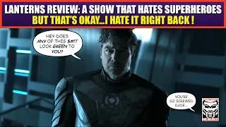 Thumbnail: Lanterns Review | A Superhero Show That HATES Superheroes...and FANS Too!