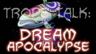 Thumbnail: Trope Talk: Dream Apocalypses